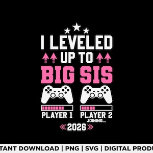 Subida de nivel a Hermana Mayor 2026 SVG PNG, Anuncio de embarazo de gamer, Diseño de camiseta para revelar a un hermano, Promoción de bebé 2026, Descarga digital