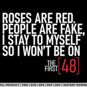 Roses are red people are fake svg, png, won&#39;t be on the first 48, shirt design, eps, first tv show, pdf, dxf, cricut files, digital download