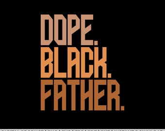 Mens Black Dad Dope Black Father Fathers Day Png, Father Day, Black Father Svg, Black Dad Png, Dad Svg, Black History Svg, Black King Svg