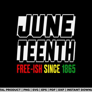 Juneteenth freeish since 1865 for black african freedom T-Shirt instant digital download, June 19 Svg,  Juneteenth PNG, Black History Svg