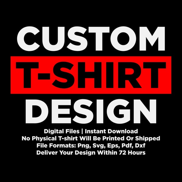 I will create custom t shirt design for you | No Physical Item | Design only | Digital Download | Graphic Design Service | T Shirt Designer