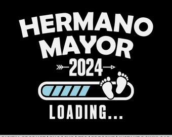 Hermano Mayor 2024 Loading svg, png, t shirt design, eps, pdf, dxf, cricut files, digital download