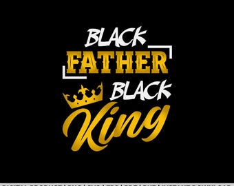 Black Father Black King African American Dad Vaderdag shirtontwerp, svg, png, eps, pdf, dxf, cricut-bestanden, instant digitale download