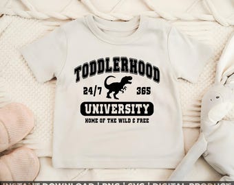 Toddlerhood University Svg Png, Funny Toddler Svg, Kids University Design, Sassy Kids Svg, T-Rex Dinosaur Svg, Cute Kids Digital Download