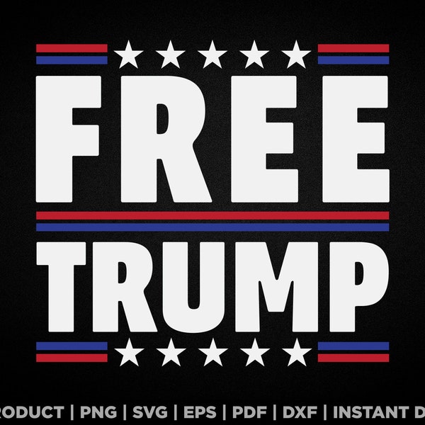 Free Trump svg, png, shirt design, eps, pdf, dxf, cricut files, digital download