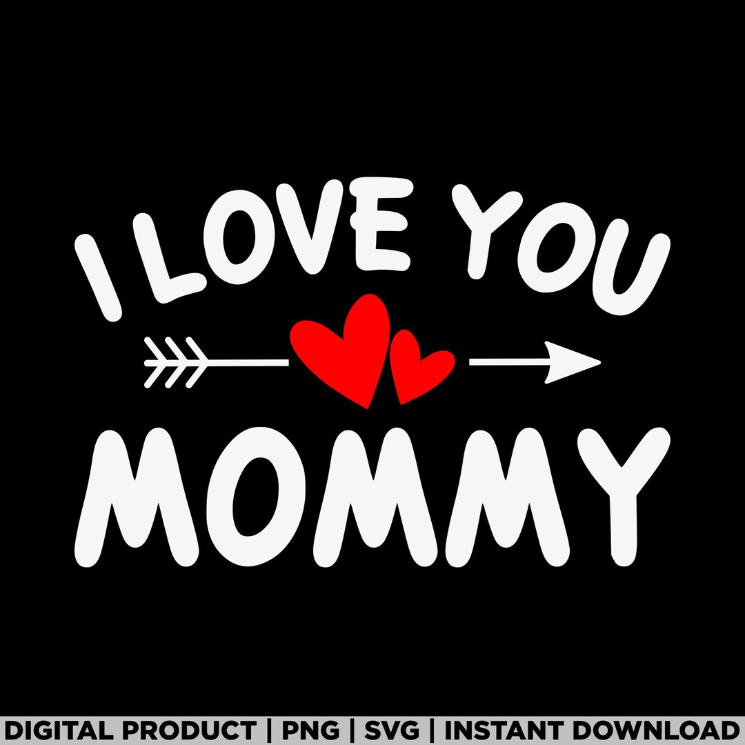 I Love You Mommy Heart Mom Girl Boy Cute Mothers Day Png Mother s Day I Love You Mommy Heart Mom Girl Boy Cute Mothers Day Png Mother s Day