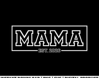 Mama Est 2026 Svg Png, Soon To Be Mom Svg, Baby Aankondiging Design, verwacht moedercadeau, Baby Shower Svg, Moederdag Svg, digitale download