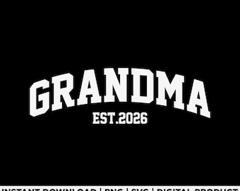 Grandma Est 2026 Svg Png, Pregnancy Gift Svg, New Grandma 2026 Gift, Baby Reveal 2026, Family Baby Reveal,New Baby Announcement Gift