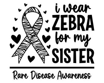 Uso cebra para mi hermana Mes de concientización sobre enfermedades raras, empoderamiento a través de la concientización Svg, difundir la concientización Png, arcoíris de enfermedades raras
