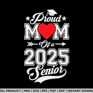 Class of 2025 Senior Year Proud Mom Senior 2025 Png, Graduation 2025, 2025 Graduation, Senior 2025, Senior Mom 2025 Svg, Senior 2025