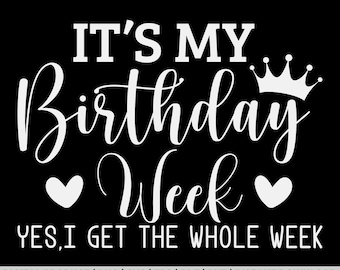 Es mi semana de cumpleaños svg, png, diseño de camiseta, eps, pdf, dxf, archivos cricut, descarga digital