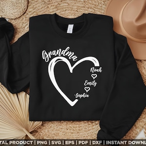 May include: Black sweatshirt with a white heart design. The word "Grandma" is above the heart, with the names "Noah", "Emily", and "Sophia" inside the heart. The words "DIGITAL PRODUCT | PNG | SVG | EPS | PDF | DXF | INSTANT DOWNLOAD" are at the bottom.