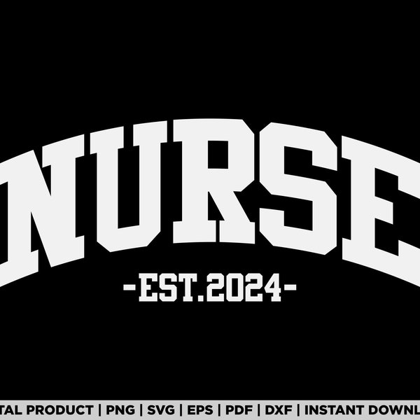 Nurse est 2024 svg, png, t shirt design, eps, pdf, dxf, cricut files, digital download