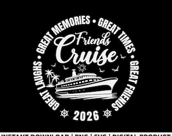 Friends Cruise 2026 Svg Png, Friends trip svg, cruise squad 2026 Design, vacation 2026 Svg, cruise ship svg, friends cruise, cruise trip png