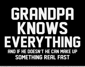 Grandpa Knows Everything shirt design, svg, png, eps, pdf, dxf, cricut files, instant digital download
