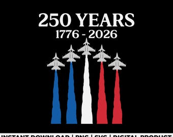 USA 250 Years Svg Png, America 250th Birthday Design, Independence Day Svg, Patriotic Jet Fighter Design, America 250th Anniversary Svg