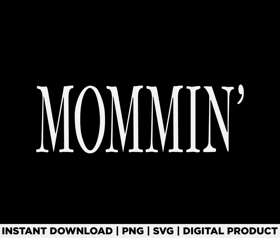 Mommin Svg Png, Trendy Mom Life Shirt Design, Funny Mama Quote Graphic ...