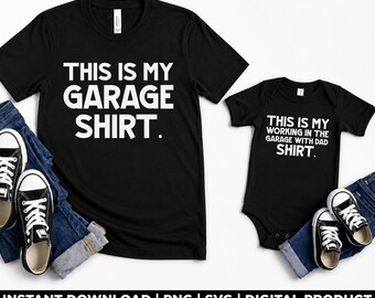 This Is My Working In The Garage With Dad Shirt Svg Png, Funny Father Son Garage Project Design, Fathers Day Matching Design, Digital File
