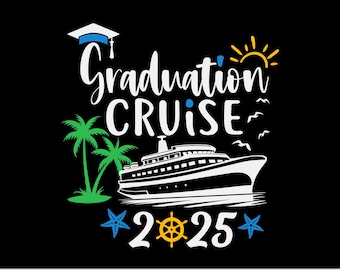 Graduation Cruise 2025 Ship Boat Summer Vacation svg, png, t shirt design, eps, pdf, dxf, cricut files, digital download