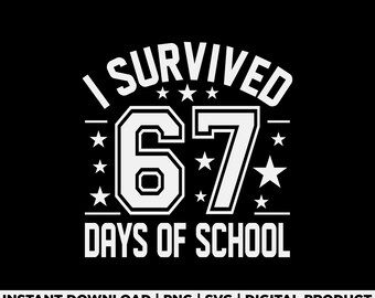Six Seven School Meme Svg Png, I Survived 67 Days of School Svg Png, Funny Teacher & Student Svg Png, Classroom Humor Svg, Digital Download