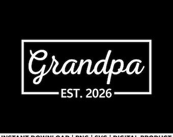 Grandpa Est 2026 SVG PNG, Pregnancy Announcement Shirt, New Grandpa Gift, Baby Reveal 2026, Grandparents Cricut File