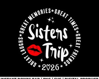 Viaje de hermanas 2026 SVG PNG, Diseño de viaje de chicas, Camisetas de vacaciones a juego, Vacaciones de hermanas 2026 SVG, Equipo de viaje SVG, Descarga digital