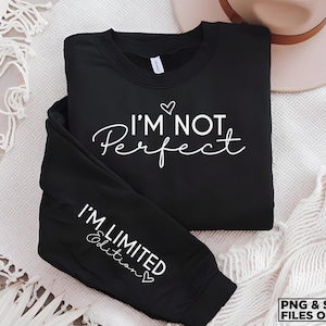 I&#39;m Not Perfect I&#39;m Limited Edition sleeve design, Boho Inspirational Shirt Svg, You Matter Always Svg, Love Yourself Svg, Positive Quotes