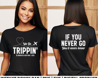 We Be Trippin Svg Png, Vacation Custom Location Trip Shirt Design, Family Trip Svg, Girls Trip Tee Svg, Airplane Tee Svg, Digital File, D535
