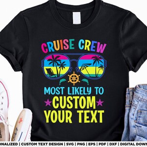 May include: Black t-shirt with a rainbow design featuring sunglasses, palm trees, and a ship's wheel. The text "Cruise Crew Most Likely To Custom Your Text" is printed on the shirt.