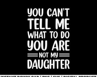 Funny Father Daughter Svg Png, Dad Daughter Humor Shirt Design, Family Love Svg, Girl Dad Quote Design, Fathers Day Svg, Digital Download