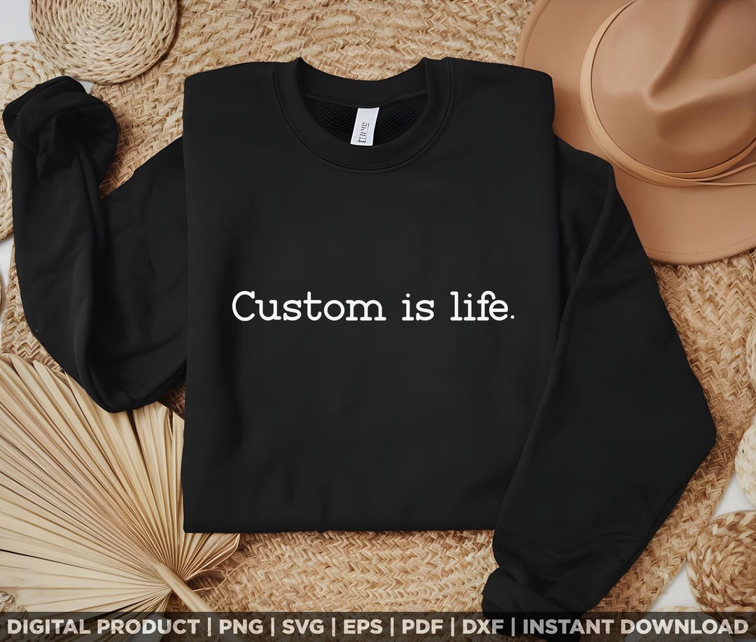 Custom is Life Svg Png, Personalized Quote Svg, Custom Editable Svg ...
