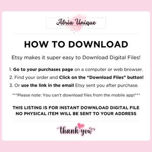 Puede incluir: Gr&aacute;fico rosa y blanco con el texto "Abria Unique" e instrucciones sobre c&oacute;mo descargar archivos digitales de Etsy. El texto dice "&iexcl;Etsy hace que descargar archivos digitales sea s&uacute;per f&aacute;cil!" e incluye tres pasos: 1. Ve a tu p&aacute;gina de compras en una computadora o navegador web. 2. Encuentra tu pedido y haz clic en el bot&oacute;n "Descargar archivos"! 3. O usa el enlace en el correo electr&oacute;nico que Etsy te envi&oacute; despu&eacute;s de la compra. ***Ten en cuenta: No puedes descargar archivos desde la aplicaci&oacute;n m&oacute;vil!*** El gr&aacute;fico tambi&eacute;n dice "ESTA LISTA ES PARA DESCARGA INSTANT&Aacute;NEA DE ARCHIVOS DIGITALES NO SE ENVIAR&Aacute; NING&Uacute;N ART&Iacute;CULO F&Iacute;SICO A TU DIRECCI&Oacute;N" y termina con "gracias".
