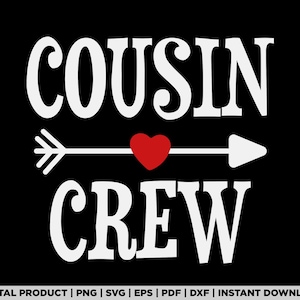 Cousin Crew svg, png, Cousin shirt design, eps, pdf, dxf, cricut files, digital download