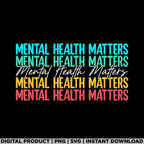 Mental Health Matters Awareness Month Mental Health Png, Mental health svg, Mental awareness, Mental health gift, Mental health matter