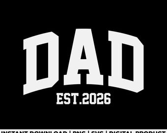 Dad Est 2026 Svg Png, Promoted To Dad 2026 Svg, Pregnancy Announcement, New Dad Svg, Expecting Father Svg, Baby Reveal 2026, Fathers Day Svg