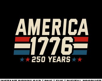 America 1776 250 Years Svg Png, Retro Vintage Patriotic Shirt Design, USA Semiquincentennial Svg, 1776-2026 Patriotic Svg, 4th July Svg
