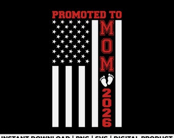 Promoted To Mom Est 2026 American Flag Svg Png, Pregnancy Announcement Design, Patriotic New Mom Svg, Baby Reveal 2026, Mothers Day Svg