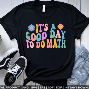 Its A Good Day To Do Math, Back To School, Teacher Funny Math Png, Math Lover Svg Teacher Math Svg, Inspirational Svg, Gift for Math lovers
