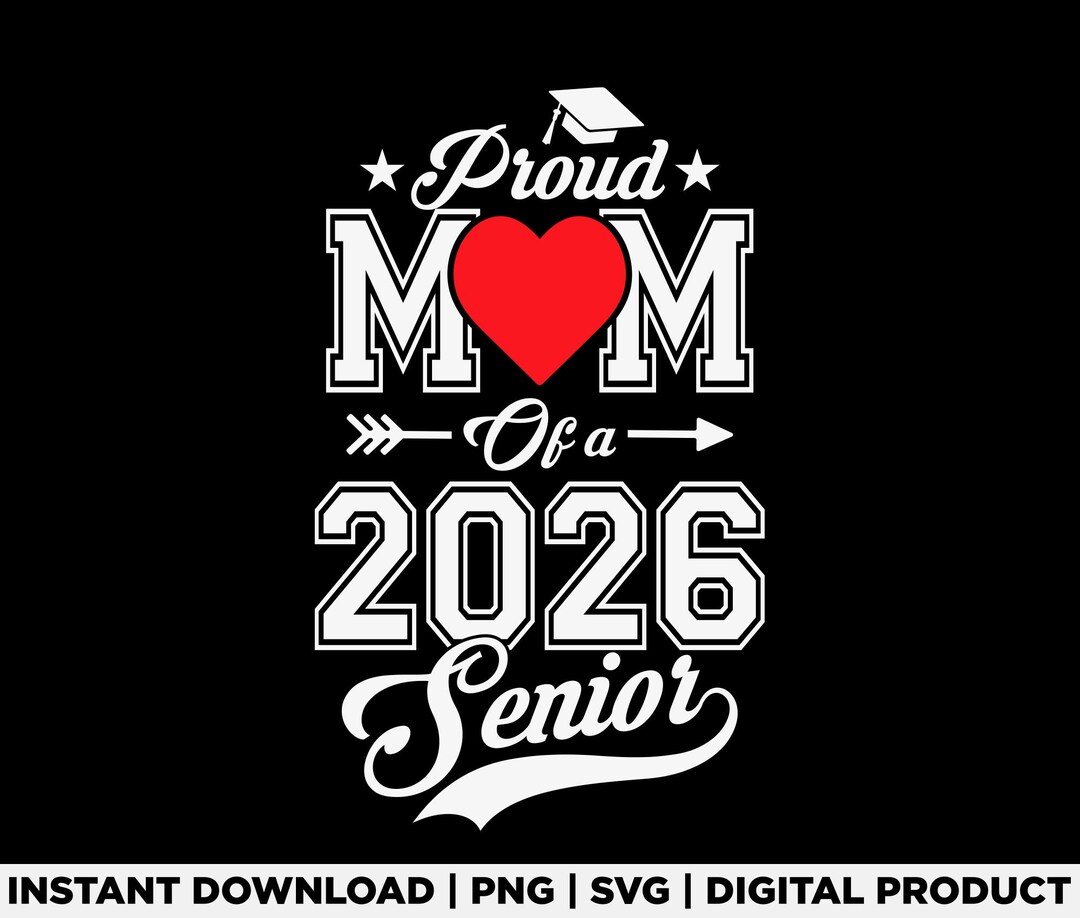 Proud Mom of a 2026 Senior Svg Png, Family Graduation Design, Senior ...