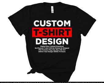I will create custom t shirt design for you | No Physical Item | Design only | Digital Download | Graphic Design Service | T Shirt Designer