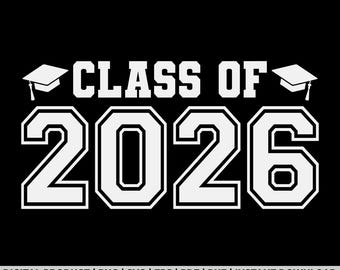 Class of 2026, Class 2026 Svg, Graduation Svg, Graduation Shirt, Graduation 2025, Senior Png, Senior 2026 Svg, School Svg, College Svg