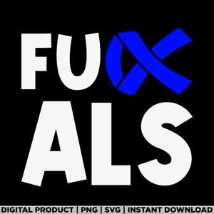 May include: White text that reads "FUX ALS" with a blue ribbon in the middle of the word "FUX".