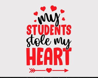 My Students Stole My Heart Teacher Valentines Day Png, Classroom Valentine Digital Download Gift, Teacher Gift, Sublimation Design Cricuts