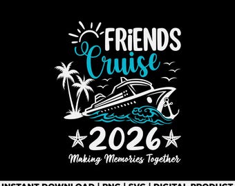 Arquivo SVG e PNG para camiseta de cruzeiro entre amigos 2026, design para camiseta de férias entre amigos, design para criar memórias juntos, arquivo digital instantâneo para grupo em viagem de cruzeiro