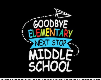 Next Stop Middle School Svg Png, Elementary School Graduate Shirt Design, Graduation Celebration Graphic, Graduation 2026 Svg, Digital File