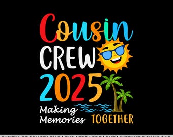 Cousin Crew 2025, cousin crew svg, cousin crew png, family cruise 2025, cruise squad svg, cousin gifts, cruise svg, summer break svg