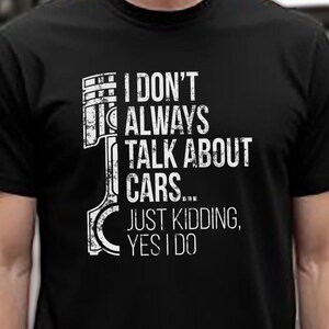 Work Garage Shirt for Mechanic Shirt, Dad Shirt, Great Guys Gift for Car Lover Shirts for Car Guy Enthusiast - “Always Talking About Cars”