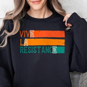 Retro Vive La Resistance Sweatshirt, 80's Feminist Resistance Shirt, Empowering Woman, Female Power, Women's Right Resist Hoodie Protest Tee