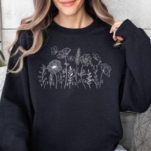 Subtle Vive La Resistance Sweatshirt, Floral Feminist Resistance Shirt, Empowering Woman, Female Power, Women's Right Resist Hoodie