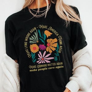 Make Lying Wrong Again Shirt, Funny Wildflower Political Sweatshirt, Anti Lying Sarcastic Hoodie, Truth Matters Human Rights Activist Gift